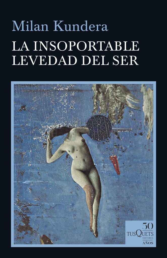 La insoportable levedad del ser de Milan Kundera