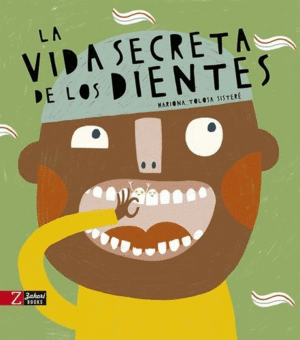 La vida secreta de los dientes Mariona Tolosa Sisteré Zahorí, 2023